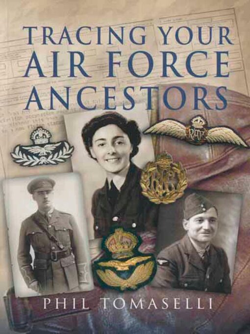 Title details for Tracing Your Air Force Ancestors by Phil Tomaselli - Available
